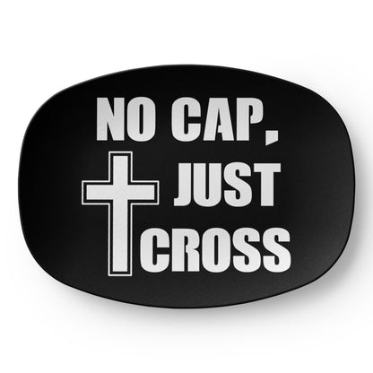 No Cap, Just Cross - 10” x 14” Platter - Gift for Her - Gift for Him