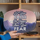 Let Your Faith Be Bigger Than Your Fear - 10” x 14” Platter - Gift for Her - Gift for Him