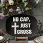 No Cap, Just Cross - 10” x 14” Platter - Gift for Her - Gift for Him