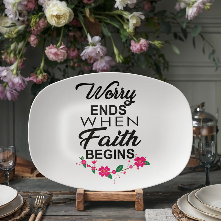 Worry Ends When Faith Begins 10” x 14” Platter – Gift for Her - Gift for Him