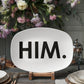 Him. - 10” x 14” Platter - Gift for Her - Gift for Him
