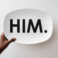 Him. - 10” x 14” Platter - Gift for Her - Gift for Him