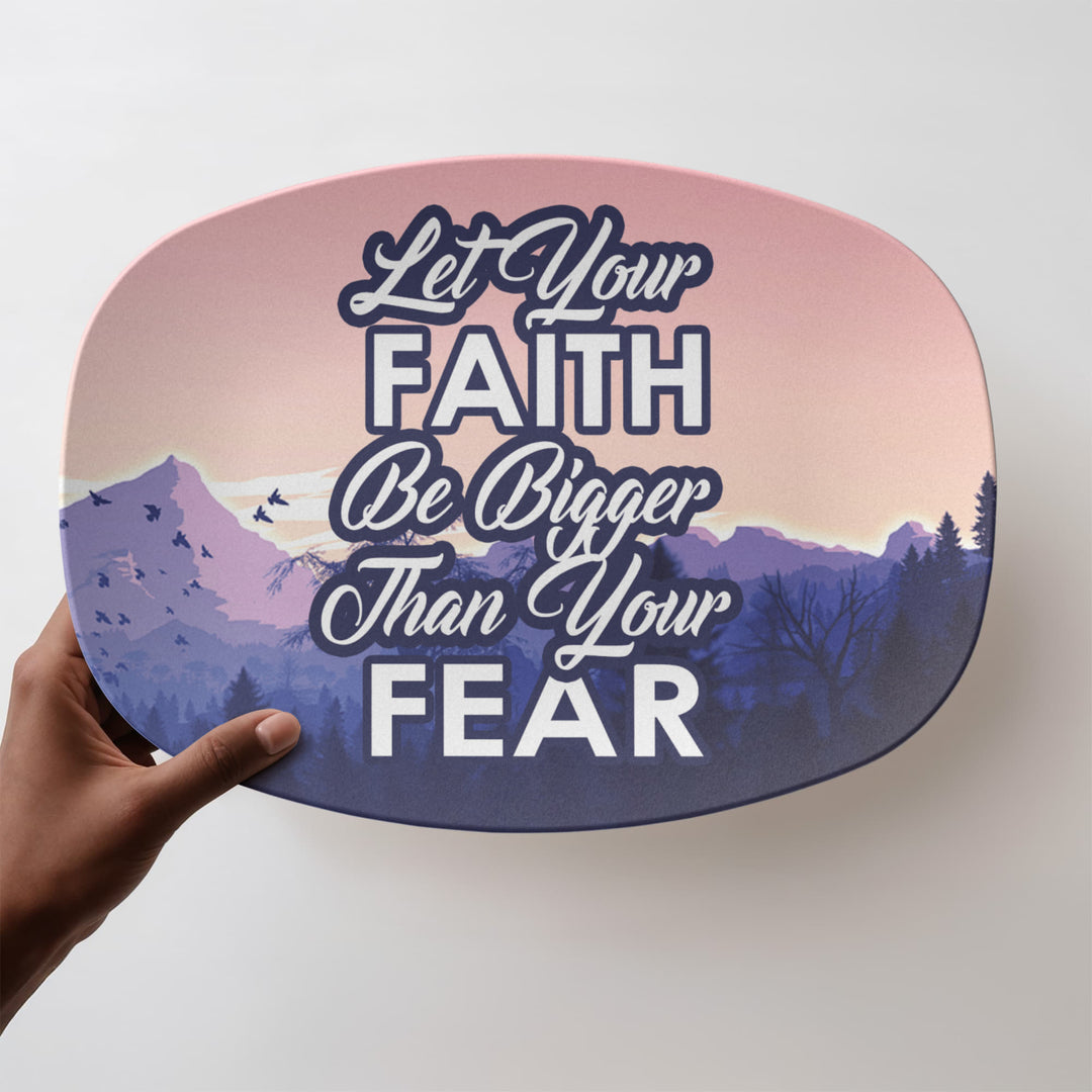 Let Your Faith Be Bigger Than Your Fear 10” x 14” Platter – Gift for Her - Gift for Him