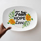 Faith Hope Love - 10” x 14” Platter - Gift for Her - Gift for Him