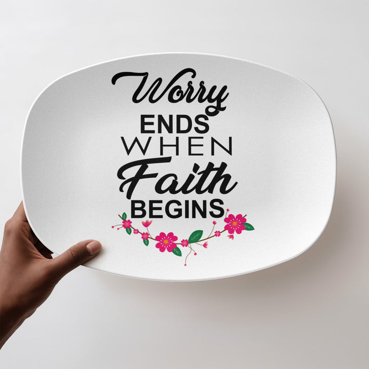 Worry Ends When Faith Begins 10” x 14” Platter – Gift for Her - Gift for Him