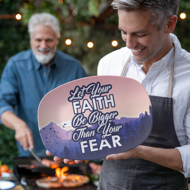 Let Your Faith Be Bigger Than Your Fear 10” x 14” Platter – Gift for Her - Gift for Him