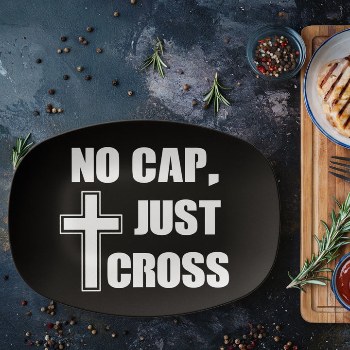 No Cap, Just Cross 10” x 14” Platter – Gift for Her - Gift for Him