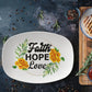 Faith Hope Love - 10” x 14” Platter - Gift for Her - Gift for Him