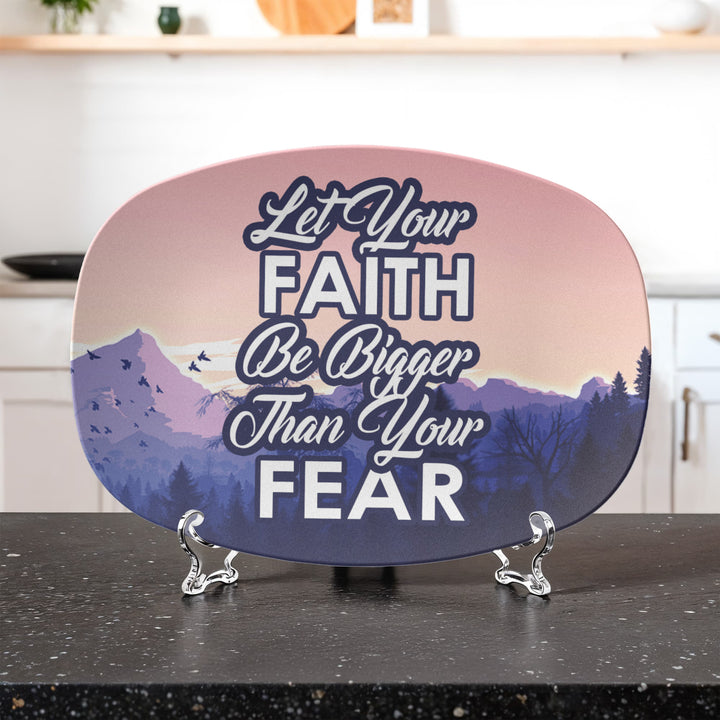Let Your Faith Be Bigger Than Your Fear 10” x 14” Platter – Gift for Her - Gift for Him