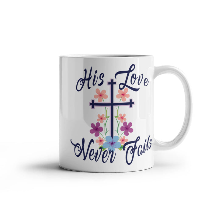 His Love Never Fails Ceramic Mug – Gift for Her