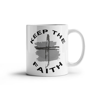 Keep The Faith - White Ceramic Mug 11oz. & 15oz. - Gift for Her - Gift for Him