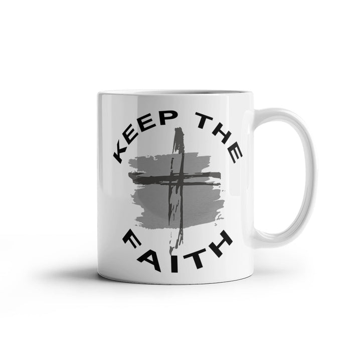 Keep The Faith Ceramic Mug – Gift for Her - Gift for Him
