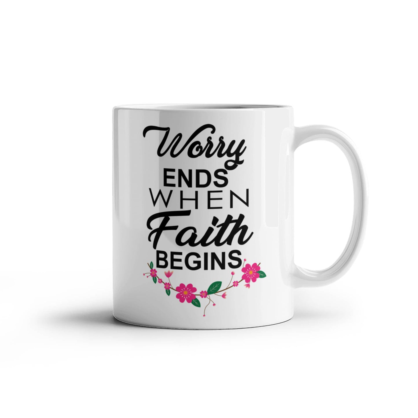 Worry Ends When Faith Begins - White Ceramic Mug 11oz. & 15oz. - Gift for Her