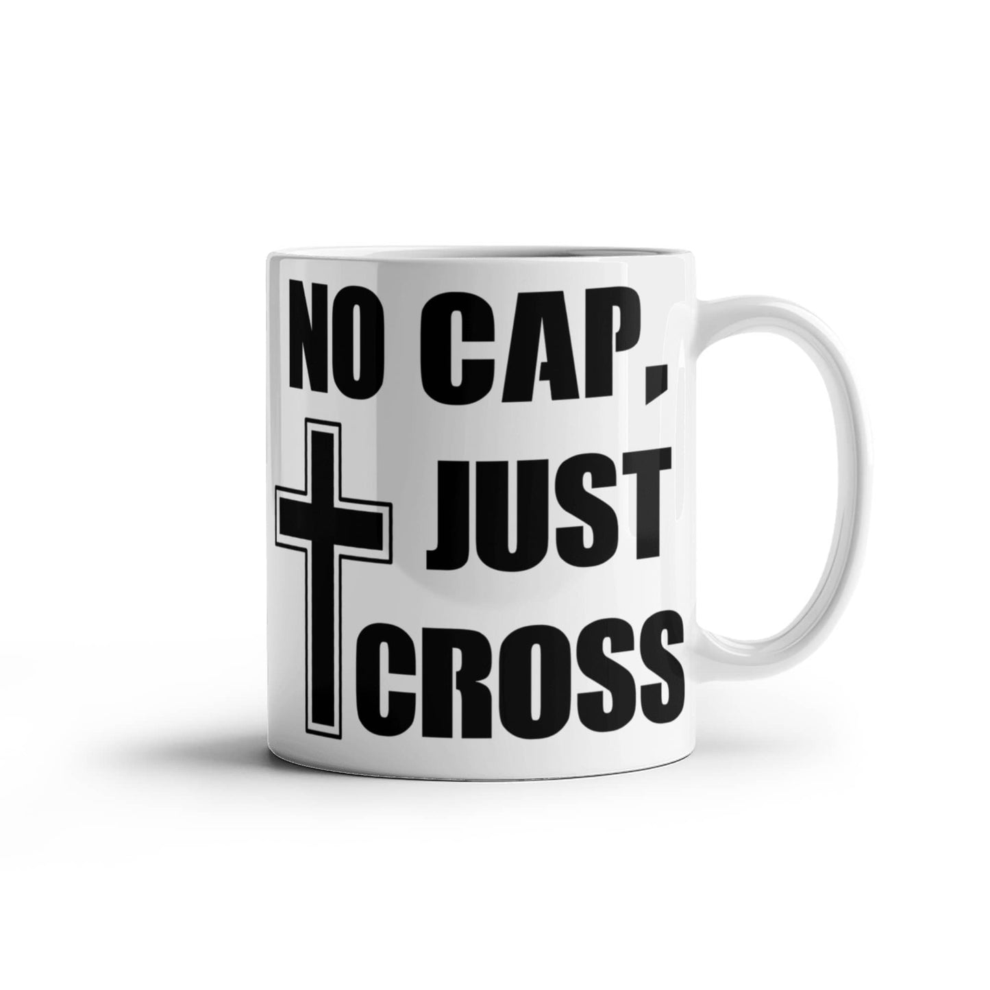 No Cap, Just Cross - White Ceramic Mug 11oz. & 15oz. - Gift for Her - Gift for Him