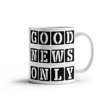 Good News Only - White Ceramic Mug 11oz. & 15oz. - Gift for Her - Gift for Him