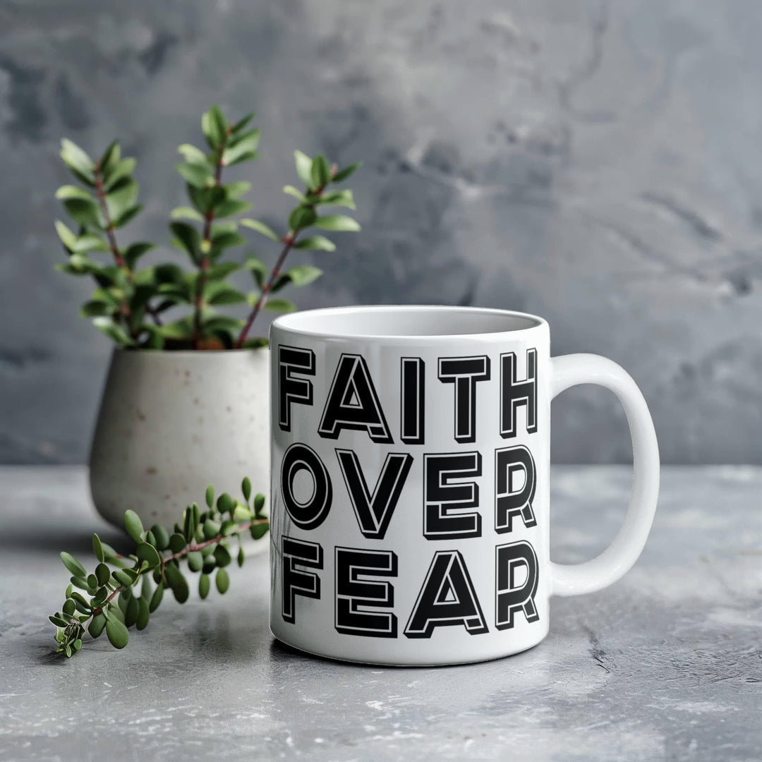Faith Over Fear – White Ceramic Mug – Gift for Her - Gift for Him