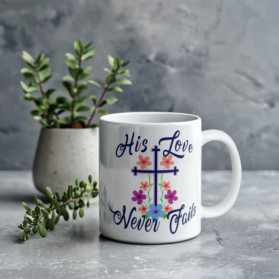 His Love Never Fails Ceramic Mug – Gift for Her