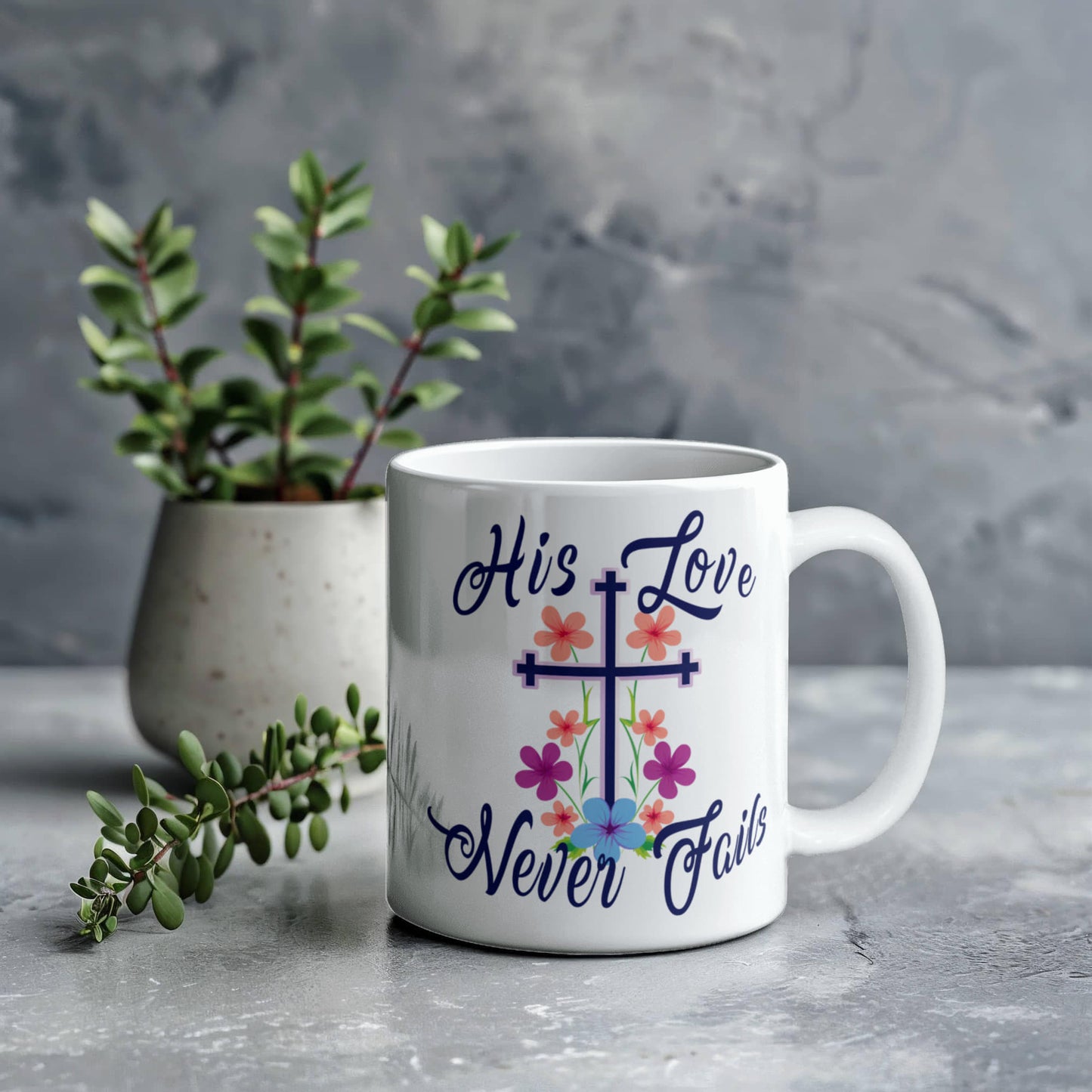 His Love Never Fails - White Ceramic Mug 11oz. & 15oz. - Gift for Her