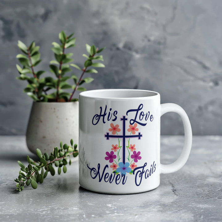 His Love Never Fails Ceramic Mug – Gift for Her