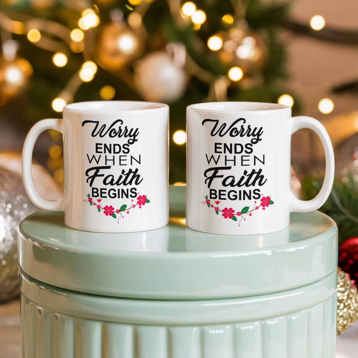 Worry Ends When Faith Begins Ceramic Mug – Gift for Her
