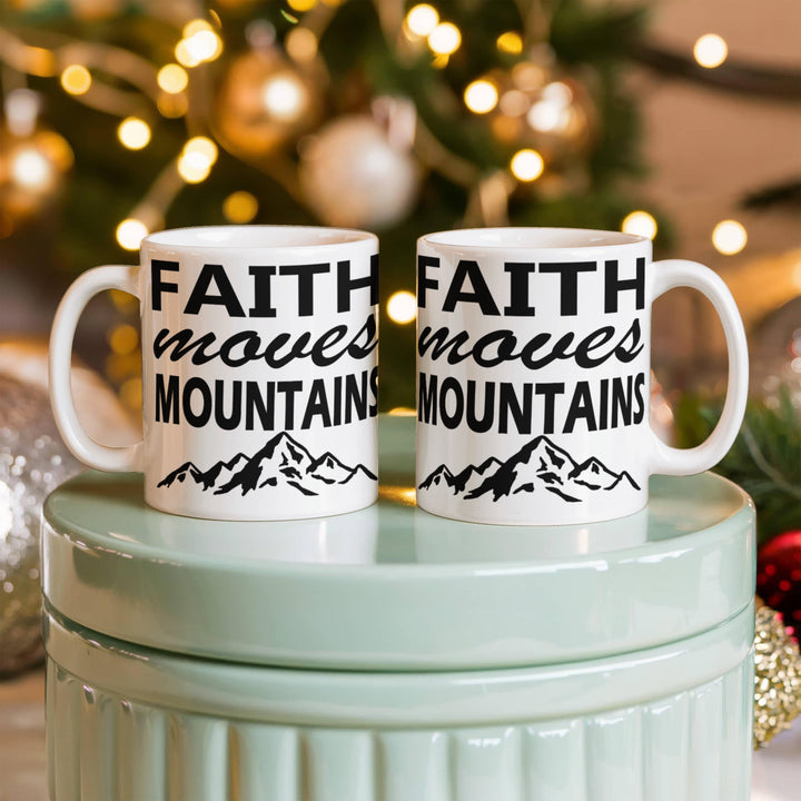 Faith Moves Mountains White Ceramic Mug – Gift for Her - Gift for Him