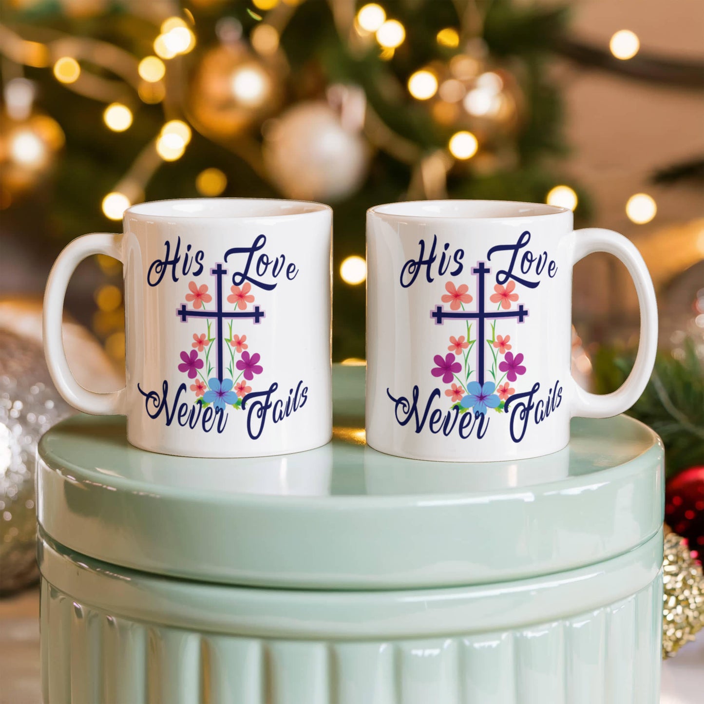 His Love Never Fails - White Ceramic Mug 11oz. & 15oz. - Gift for Her