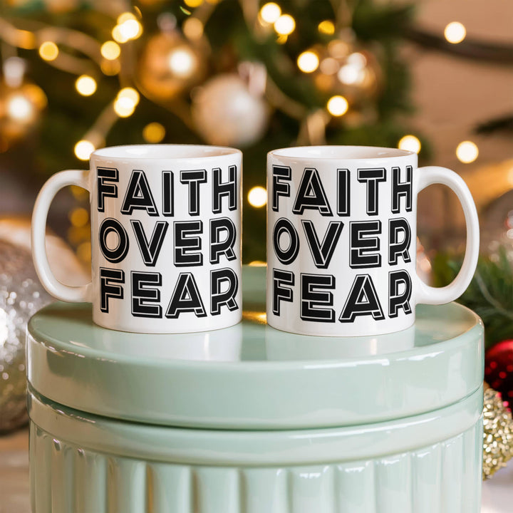 Faith Over Fear – White Ceramic Mug – Gift for Her - Gift for Him