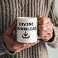 Divine Download - White Ceramic Mug 11oz. & 15oz. - Gift for Her - Gift for Him