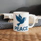 PEACE - White Ceramic Mug 11oz. & 15oz. - Gift for Her - Gift for Him