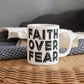 Faith Over Fear - White Ceramic Mug 11oz. & 15oz. - Gift for Her - Gift for Him