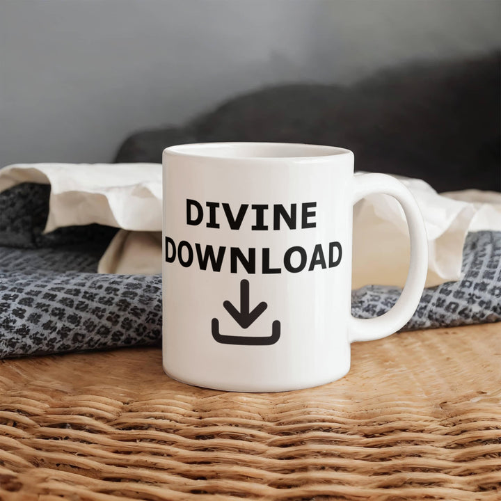 Divine Download Ceramic Mug – Gift for Her - Gift for Him