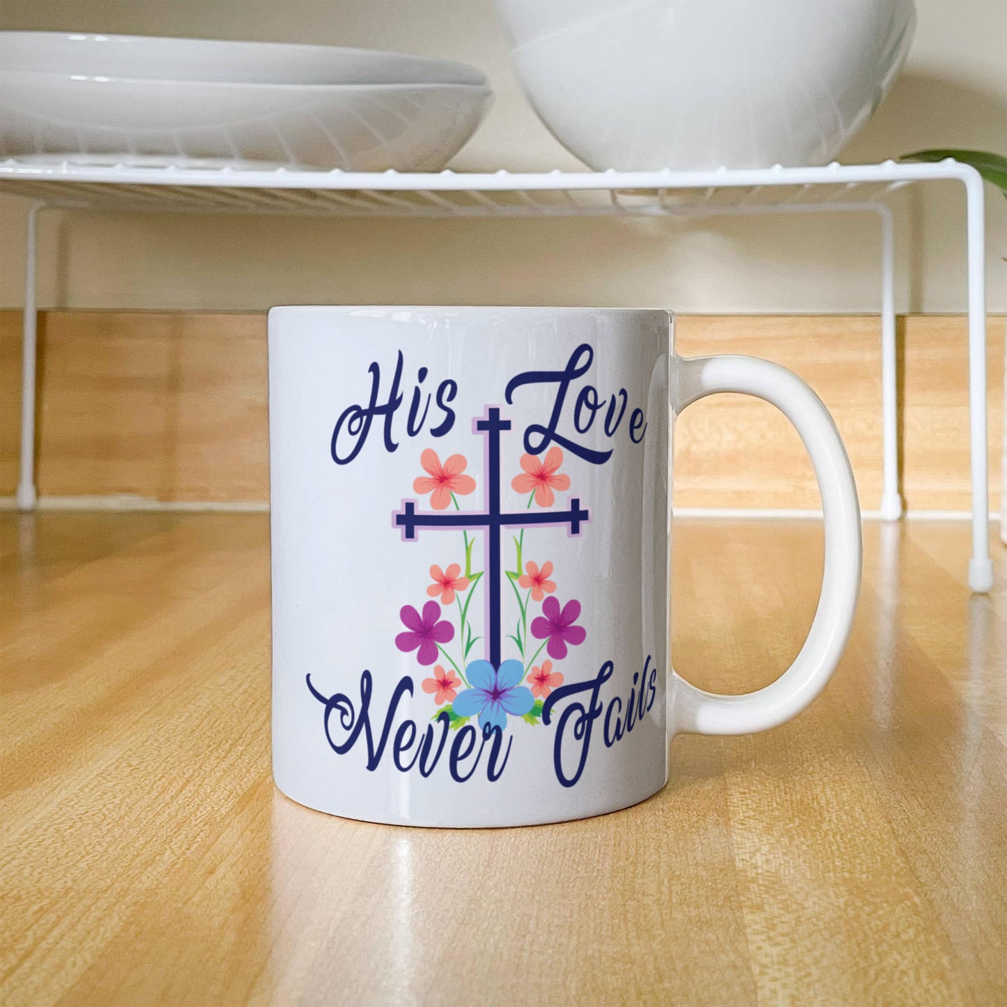 His Love Never Fails - White Ceramic Mug 11oz. & 15oz. - Gift for Her