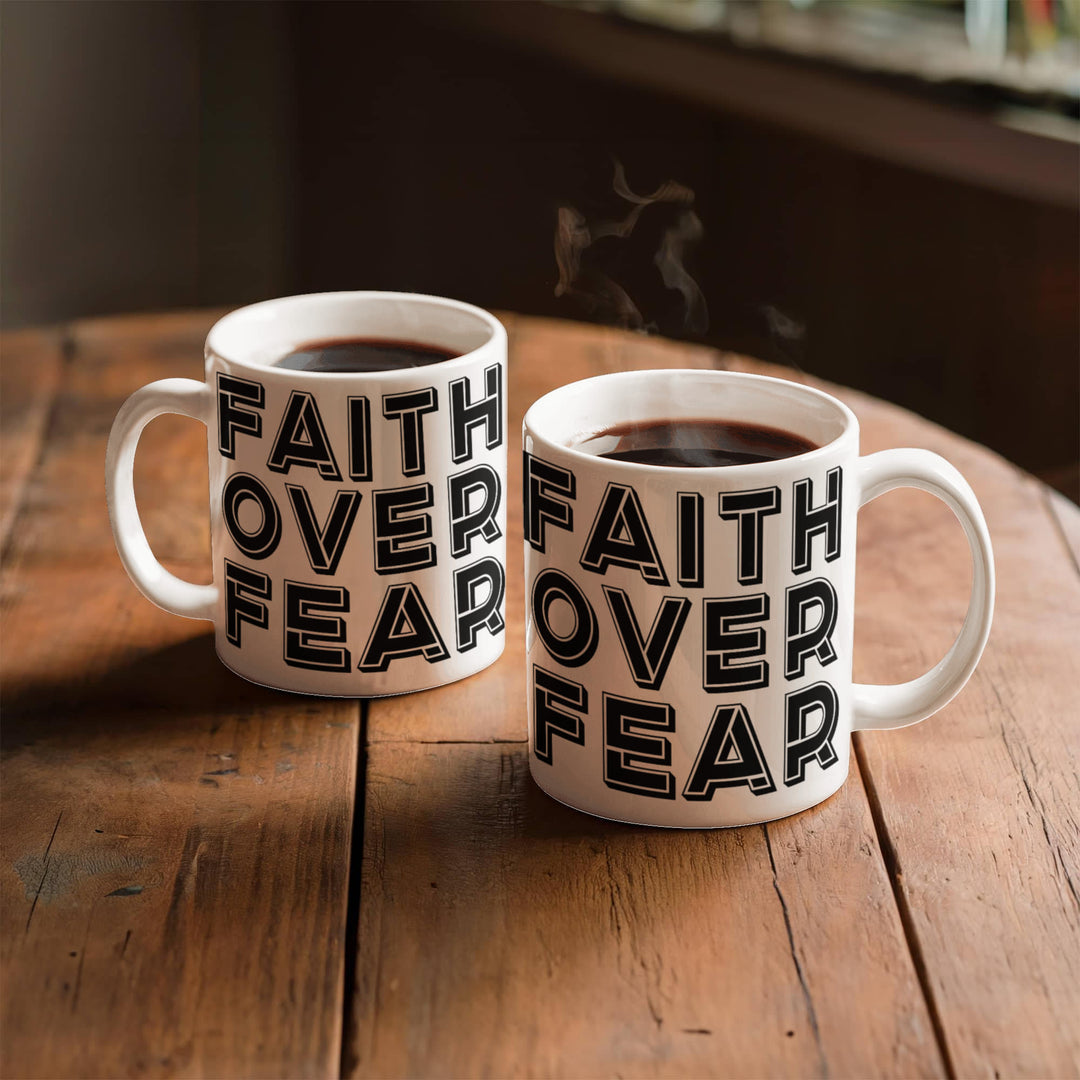 Faith Over Fear – White Ceramic Mug – Gift for Her - Gift for Him