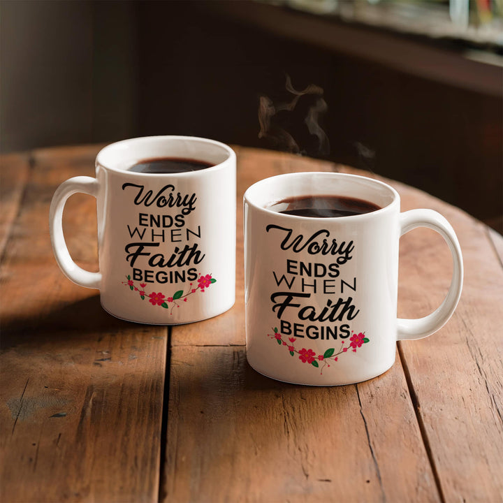 Worry Ends When Faith Begins Ceramic Mug – Gift for Her