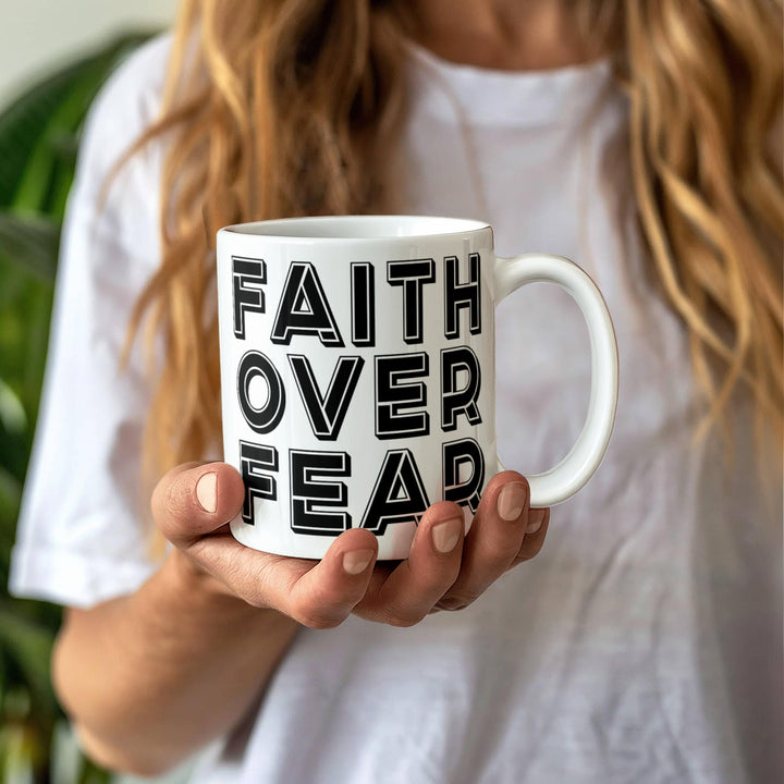 Faith Over Fear – White Ceramic Mug – Gift for Her - Gift for Him