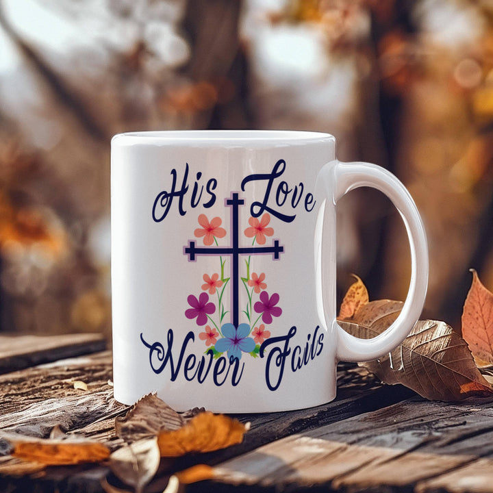 His Love Never Fails Ceramic Mug – Gift for Her