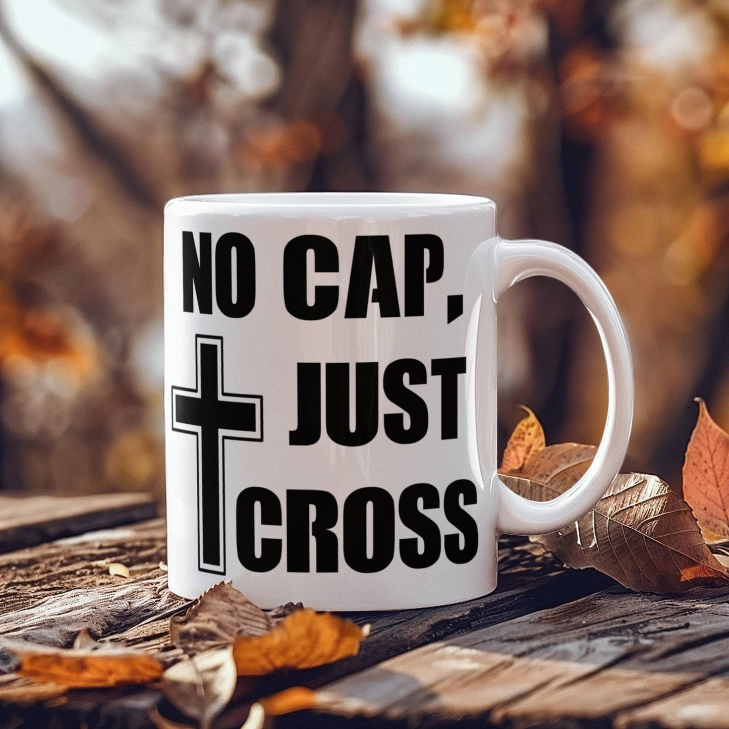 No Cap, Just Cross - White Ceramic Mug 11oz. & 15oz. - Gift for Her - Gift for Him