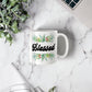 Blessed - White Ceramic Mug 11oz. & 15oz. - Gift for Her