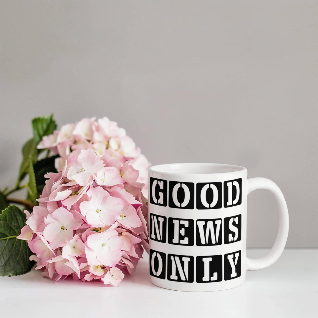Good News Only Ceramic Mug – Gift for Her - Gift for Him