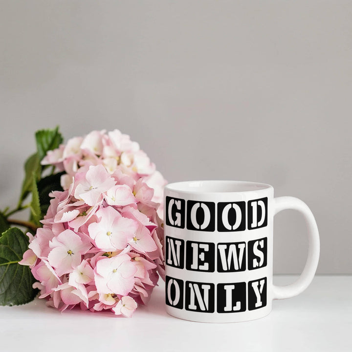 Good News Only Ceramic Mug – Gift for Her - Gift for Him