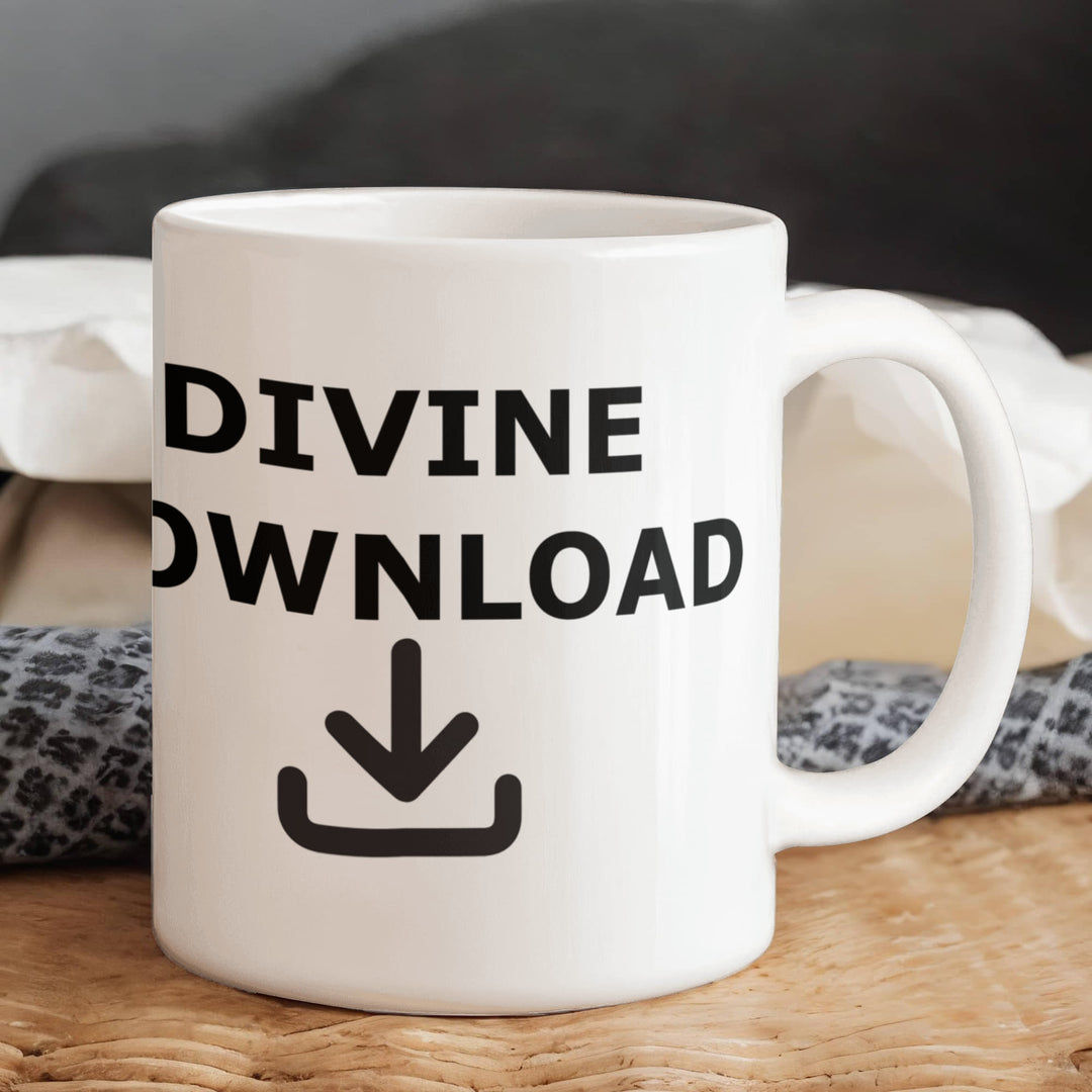 Divine Download Ceramic Mug – Gift for Her - Gift for Him