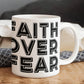 Faith Over Fear - White Ceramic Mug 11oz. & 15oz. - Gift for Her - Gift for Him