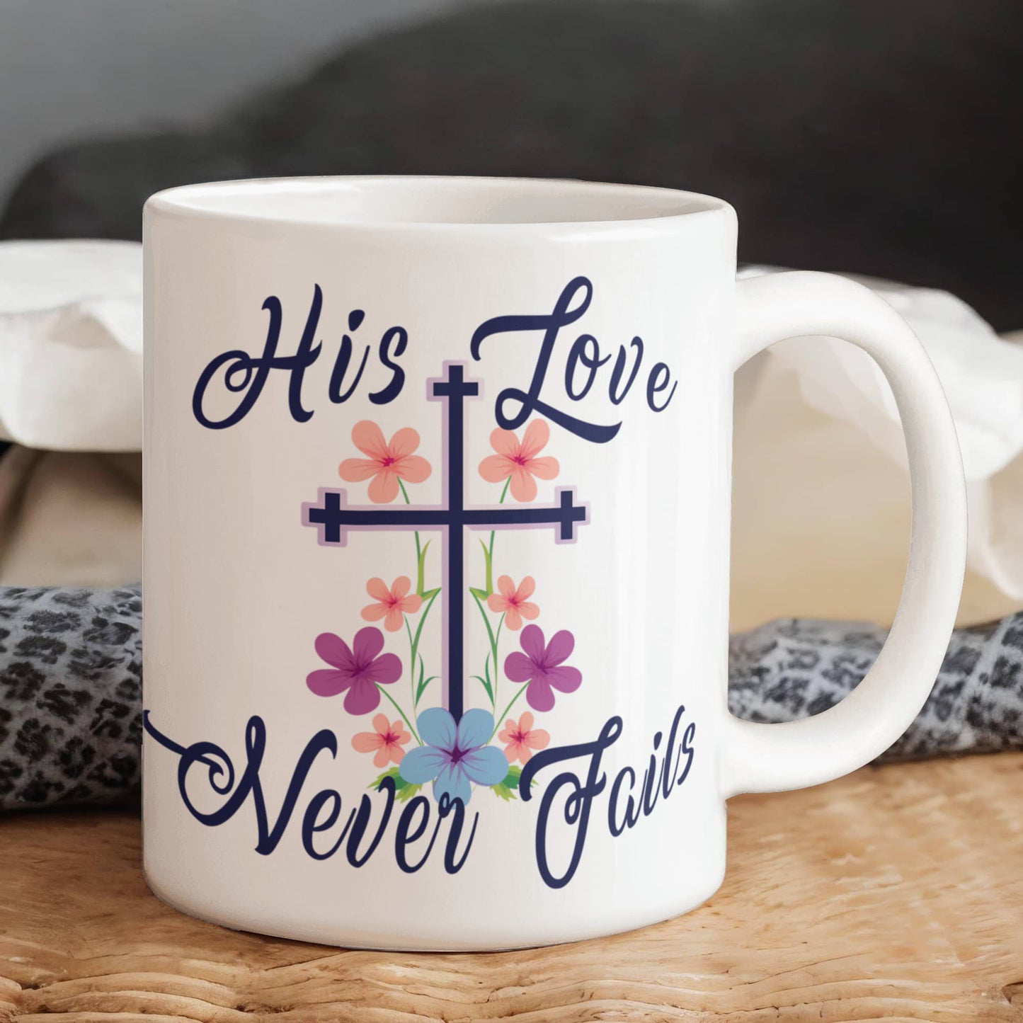 His Love Never Fails - White Ceramic Mug 11oz. & 15oz. - Gift for Her