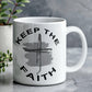 Keep The Faith - White Ceramic Mug 11oz. & 15oz. - Gift for Her - Gift for Him