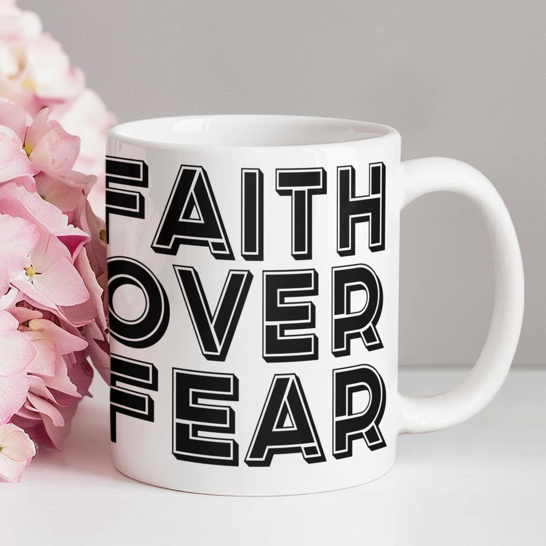 Faith Over Fear – White Ceramic Mug – Gift for Her - Gift for Him
