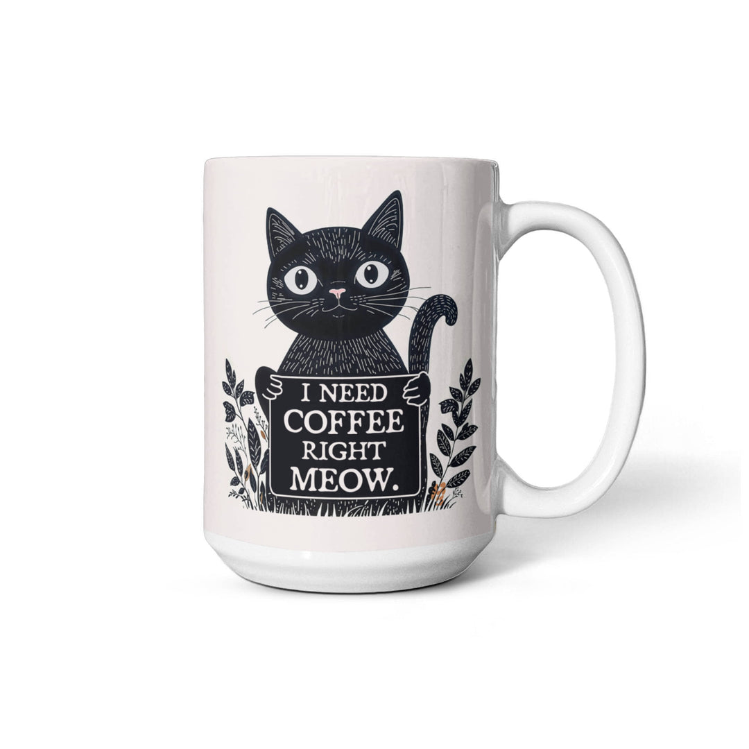 I Need Coffee Right Meow – Ceramic Mug – Gift for Her – Gift for Him