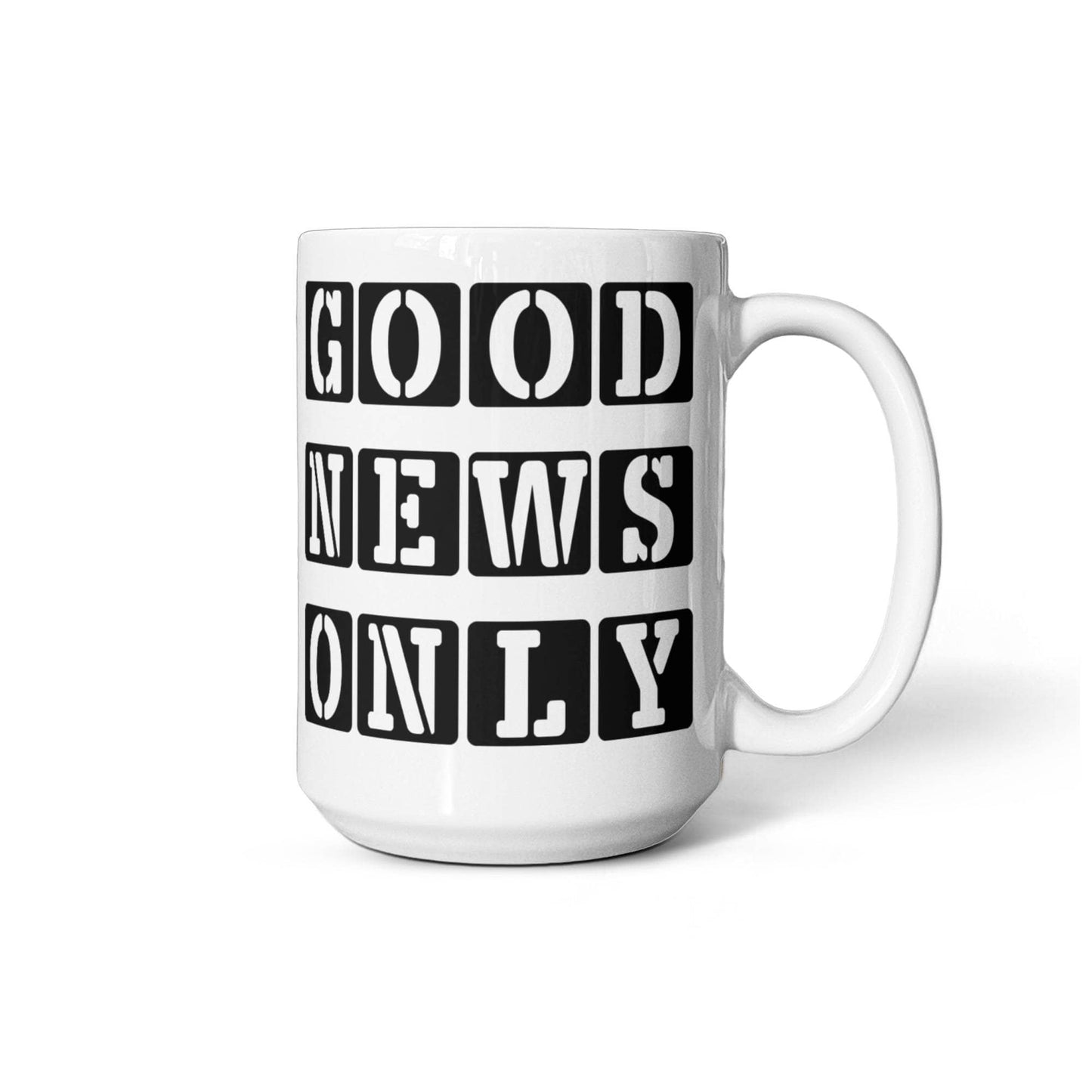 Good News Only - White Ceramic Mug 11oz. & 15oz. - Gift for Her - Gift for Him