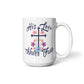 His Love Never Fails - White Ceramic Mug 11oz. & 15oz. - Gift for Her