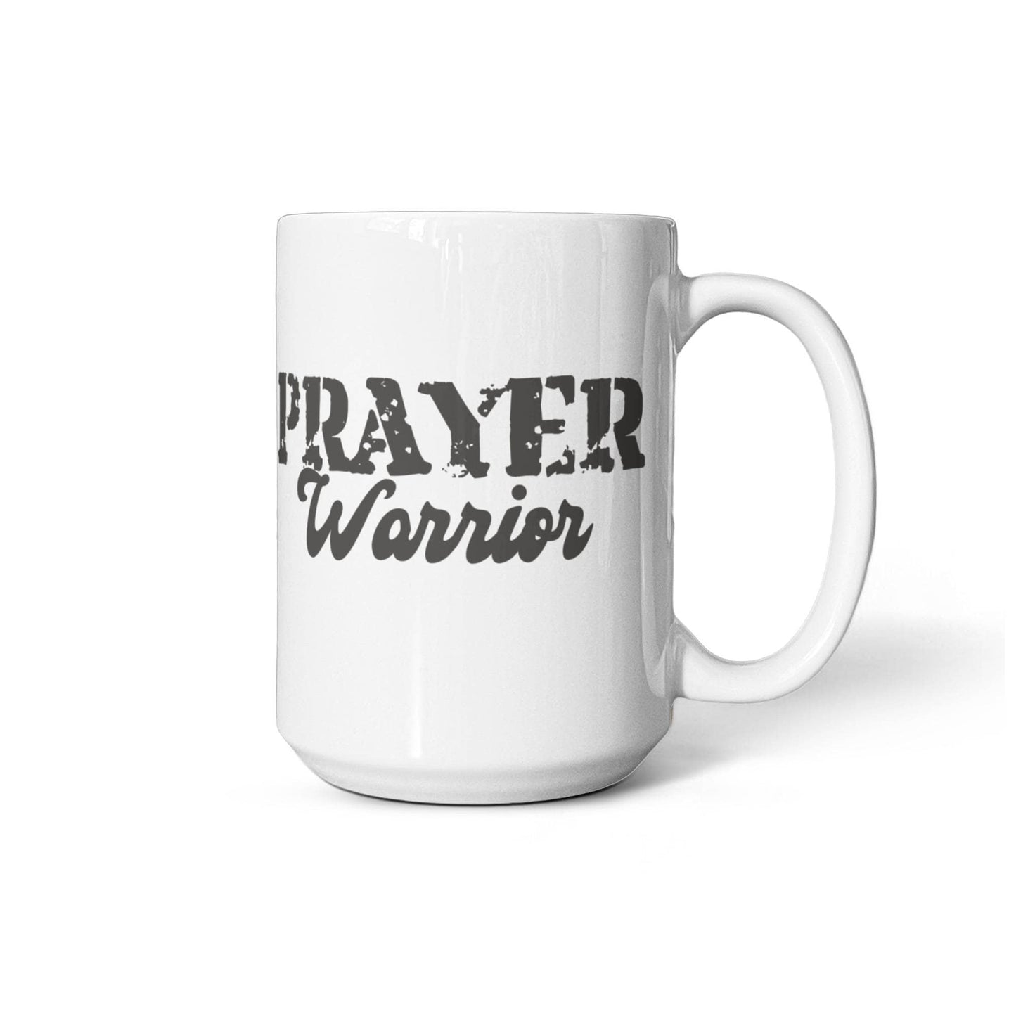 Prayer Warrior - White Ceramic Mug 11oz. & 15oz. - Gift for Her - Gift for Him