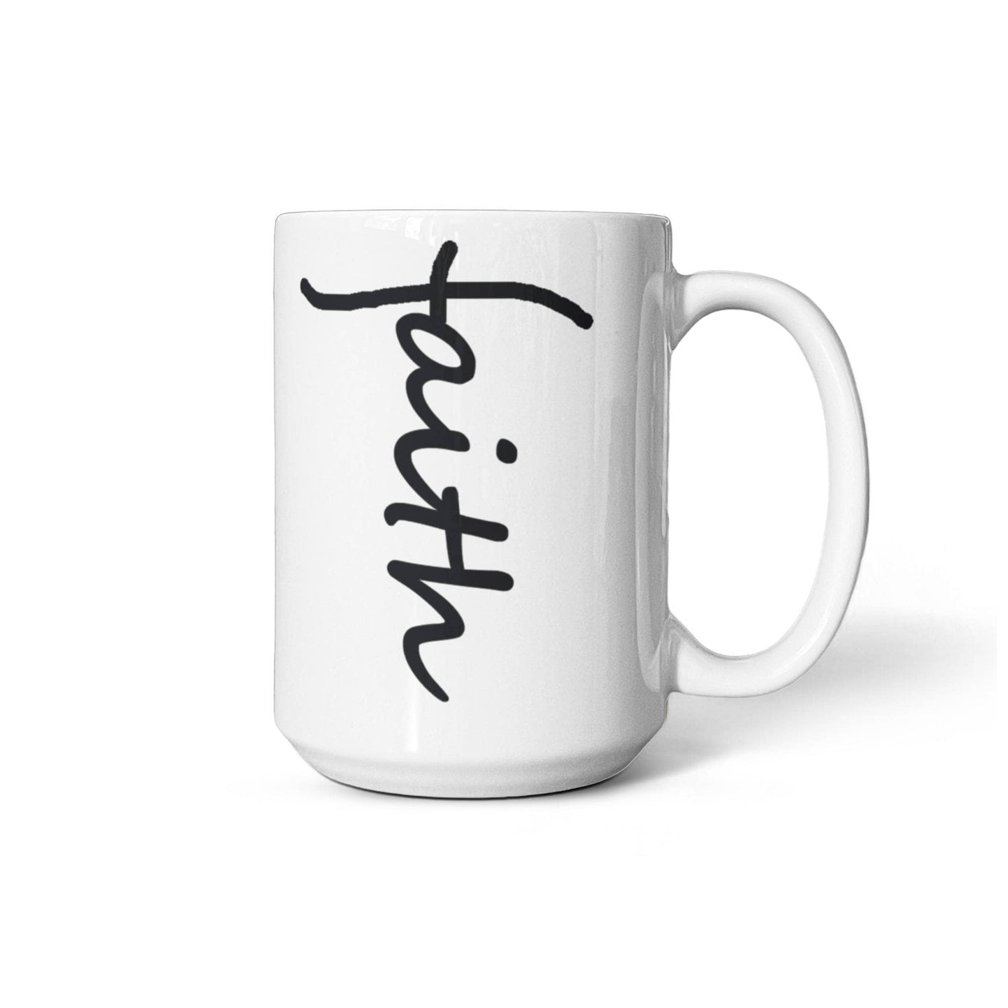 Faith (Black) - White Ceramic Mug 11oz. & 15oz. - Gift for Her - Gift for Him